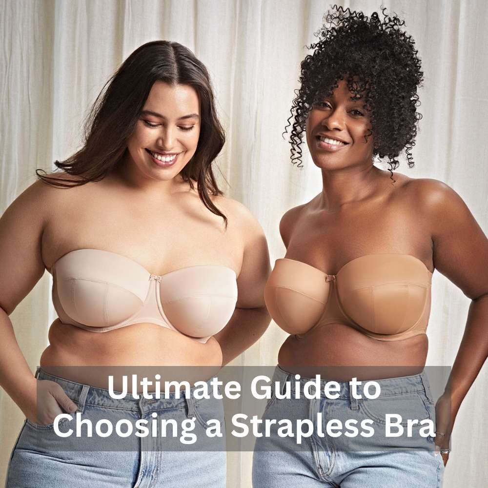 Ultimate Guide to Choosing a Strapless Bra, Featured Image