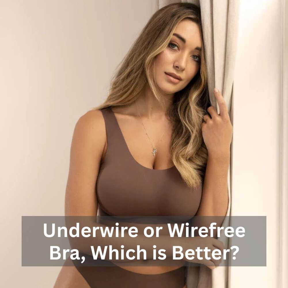 Underwire vs Wirefree Bra, Which Is Better for You